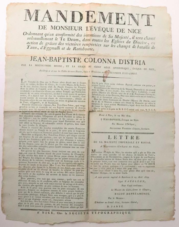Mandement de monsieur l'évêque de Nice ordonnant qu'en conformité des intentions de Sa Majesté, il sera chanté solennellement le Te Deum, dans toutes les Églises du Diocèse, en action de grâces des victoires remportées sur les champs de bataille de Tann, d'Eggmulh et de Ratisbonne. Jean-Baptiste Colonna d'Istria par la miséricorde divine, et la grâce du saint siège apostolique, évêque de Nice, Au Clergé et à tous les Fidèles de notre Diocèse, Salut et Bénédiction en notre SEIGNEUR JESUS-CHRIST
LETTRE DE Sa Majesté impériale et royal à monsieur l'évêque de Nice